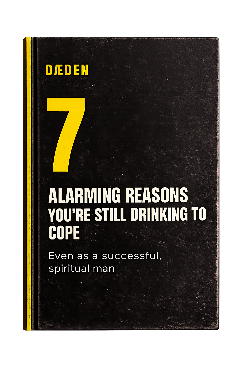 7 Alarming Reasons You're Still Drinking to Cope — free report, DÆDEN